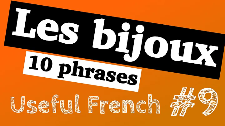 Learn French:  Jewellery + 10 phrases