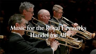 Handel  Music for the Royal Fireworks HWV351  Handel for All 4K