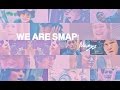 \\ SMAP //  -  MAGIC TIME  -  WE ARE SMAP!!