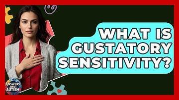 What Is Gustatory Sensitivity? - Answers About Autism