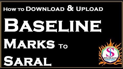 How to Download and Upload Baseline Marks