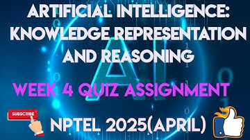 Artificial Intelligence: Knowledge Representation And Reasoning Week 4 Quiz Assignment 2025(April