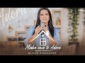 Eliane Fernandes - Minha Casa Te Adora | Clipe Oficial