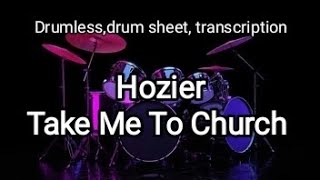 Hozier - Take Me To Church (drumless,drum score, transcription,no drums)