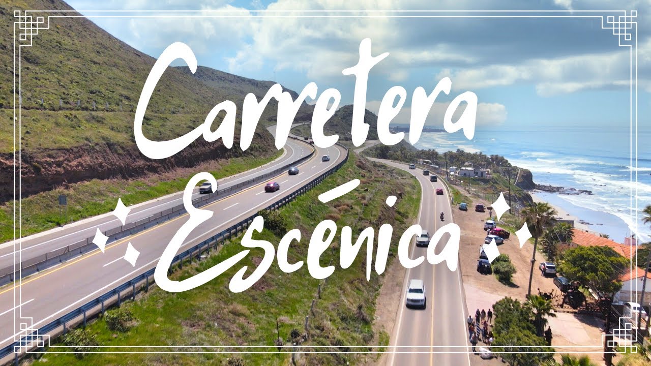 La Carretera Más Bonita De México Recorriendo La Carretera Escénica Tijuana Ensenada B.C
