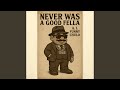 Never Was A Good Fella