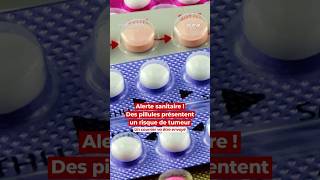 Alerte Sanitaire Des Pillules Présentent Un Risque De Tumeur. Un Courrier Va Être Envoyé