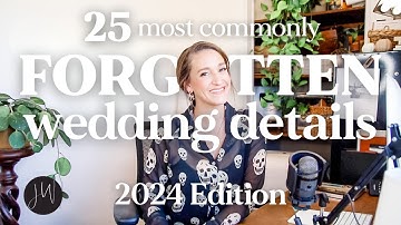 25 Most Commonly FORGOTTEN Wedding Details (and other Last Minute Advice)