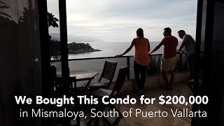 We Bought A Condo for $200,000 in Mismaloya, Mexico Outside of Puerto Vallarta