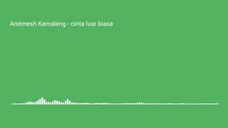 Download Lagu Green screen cinta luar biasa - Andmesh Kamaleng (free download) MP3 Download Lagu Green screen cinta luar biasa - Andmesh Kamaleng (free download) MP3