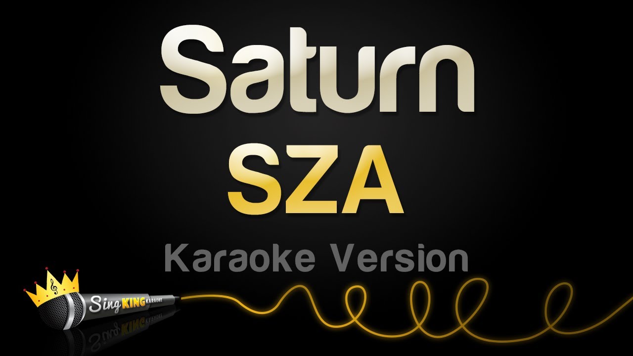 SZA - Saturn (Karaoke Version) SZA - Saturn (Karaoke Version)