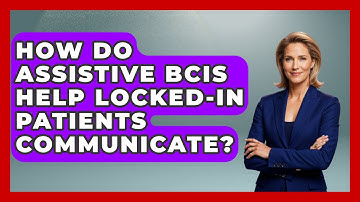 How Do Assistive BCIs Help Locked-in Patients Communicate? - Neurotech Insight Pro