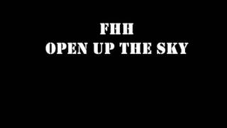 Video thumbnail of "FHH Open Up The Sky"