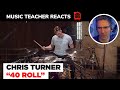 Music Teacher REACTS TO Chris Turner "40 Roll" | Music Shed #105