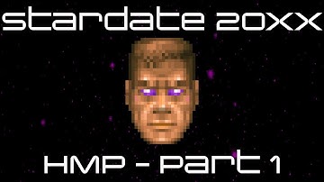 Stardate 20XX [HMP] — Part 1