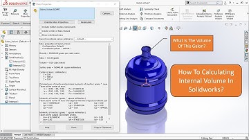 Quick Tips - Calculating Internal Volume In Solidworks