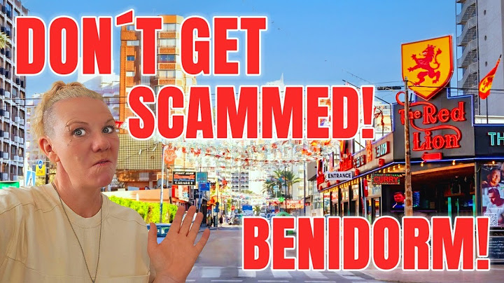 Benidorm - TOURIST SCAMS EXPOSED – Watch Before You Visit!