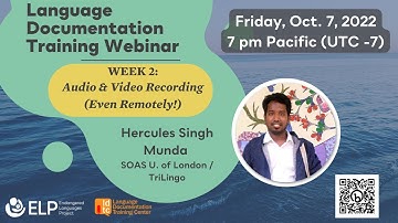 Fall 2022 Language Documentation Webinar - Week 2: Audio & Video Recording (Even Remotely!)