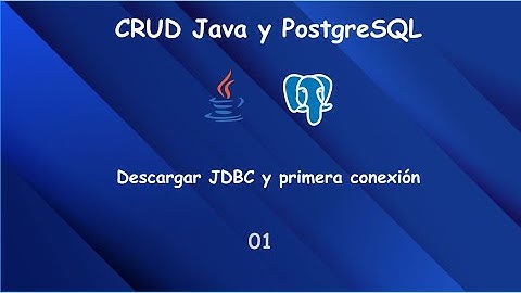 CRUD Java y PostgreSQL - conectar Java y PostgreSQL  - Video 01