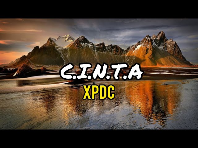 XPDC - C.I.N.T.A (lirik) class=