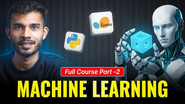 Machine Learning Full Course with Scikit‑Learn | Math + Python + AI | Part-2 | Sagar Chouksey