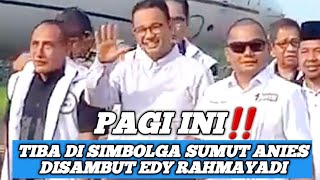 PAGI INI‼️TIBA DI SUMUT ANIES DISAMBUT EDY RAHMAYADI DAN RIBUAN WARGA MEDAN