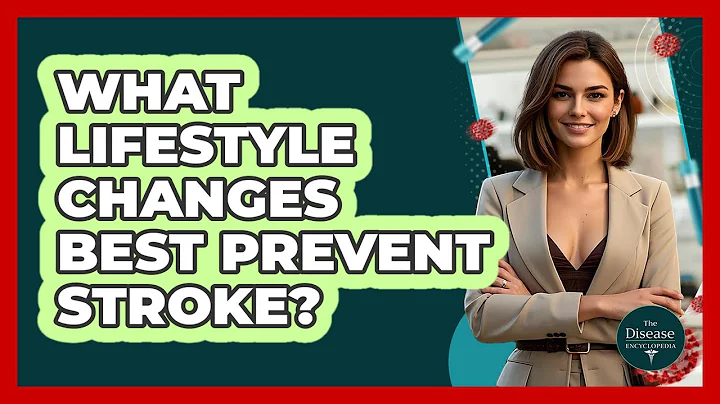 What Lifestyle Changes Best Prevent Stroke? - The Disease Encyclopedia