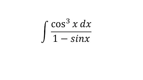 Calculus Help: Integral of (cos^3⁡x dx)/(1-sinx) - Integration by substitution