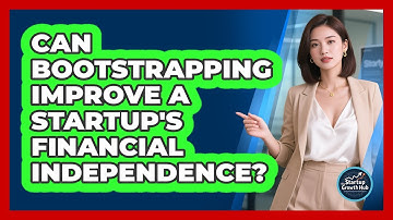 Can Bootstrapping Improve a Startup