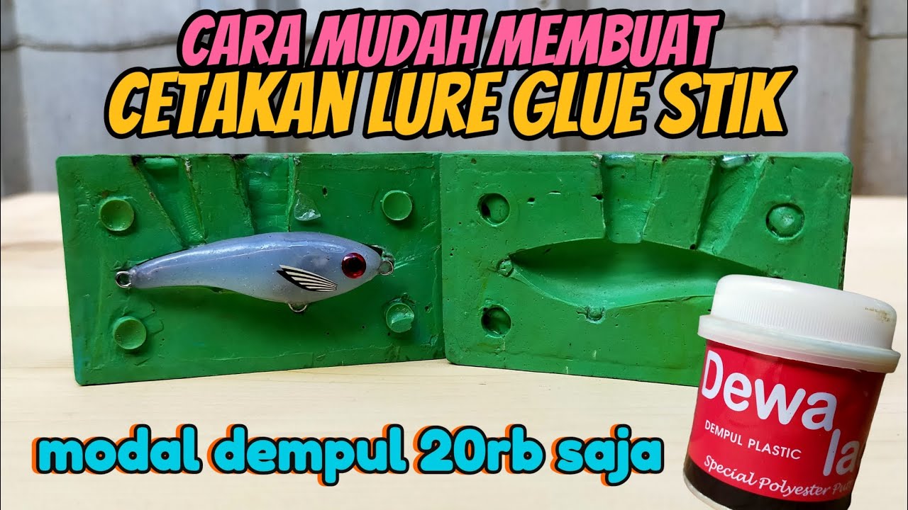 CARA MEMBUAT CETAKAN LURE GLUE STIK💥Hanya Modal Dempul 20rb saja💥