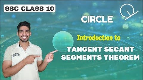 Tangent Secant Segments Theorem | Circle | SSC Class 10 | Adish Khankal