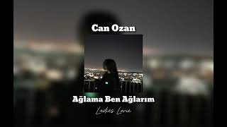 Can Ozan-Ağlama Ben Ağlarım(Speed up)-azr