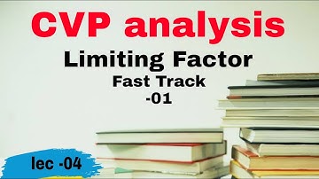 LEC-04 CVP Analysis Limiting Factor Fast Track 1