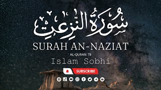 Surah An-Naziat by Islam Sobhi | سورة النازعات | اسلام صبحي