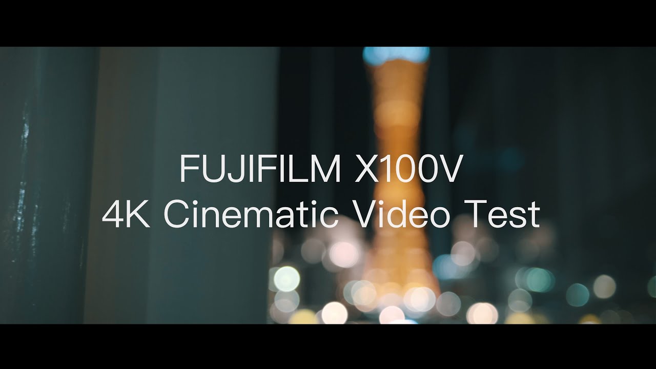 FUJIFILM X100V 4K Cinematic Video and Time Lapse Test