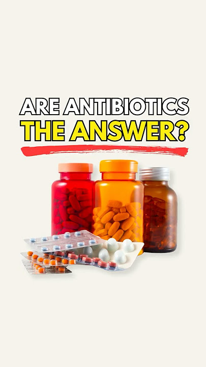 Are Antibiotics the Answer