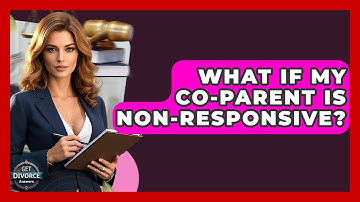 What If My Co-parent Is Non-responsive? - Get Divorce Answers