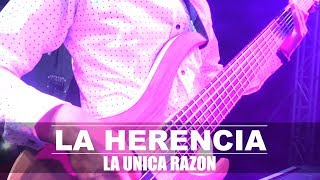 La Herencia Tropical Band - La Única Razón | VIDEO CONCIERTO OFICIAL 2017 chords