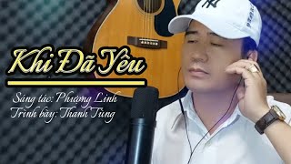 Khi Đã Yêu | Phượng Linh _ khi đã yêu thì mơ mộng nhiều | Thanh Tùng Official