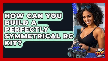 How Can You Build A Perfectly Symmetrical RC Kit? - RC Toy Central