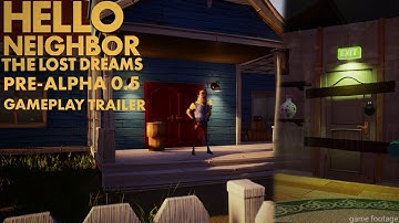 Hello Neighbor - The Lost Dreams Pre Alpha 0.5 Gameplay Trailer