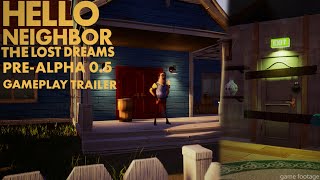 Hello Neighbor: The Lost Dreams Pre Alpha 0.5 Gameplay Trailer