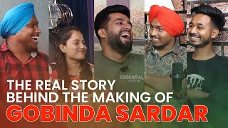 The real story behind the Making of Gobinda Sardar | Anmol Kwatra | Gobinda Sardar