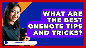 What Are The Best OneNote Tips And Tricks? - Be App Savvy