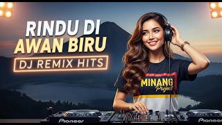 Rindu di Awan Biru – DJ Remix Breakbeat | Lagu Minang Remix Full Bass