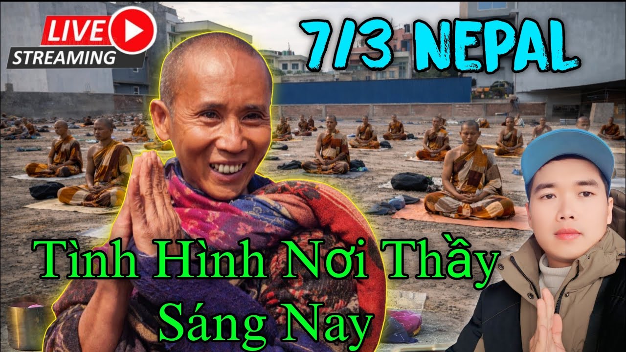 Kathmandu sáng 07/03 tin tức Thầy Minh Tuệ tình hình như thế nào