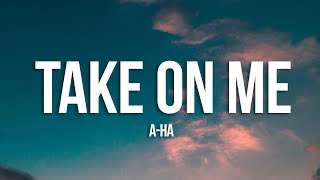 Video thumbnail of "a-ha - Take On Me (Lyrics)"