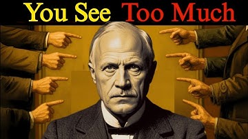 The Danger of Seeing What Others Don’t - Carl Jung