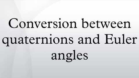 Conversion between quaternions and Euler angles