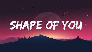 ED.Sheeran | Shape Of You ( Lyrics ) 19XX